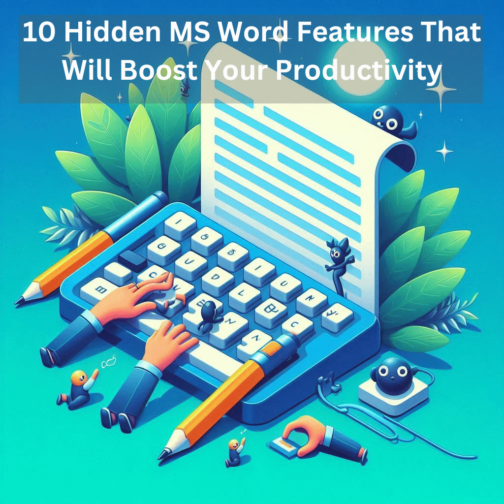 10 Hidden MS Word Features That Will Boost Your Productivity